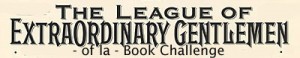 Part of the League of Extra­or­di­nary Gen­tle — Men of la — Book Chal­lenge (Vol. 1)