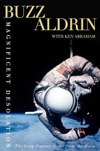 Book Review: Magnificent Desolation The Long Journey Home from the Moon by Buzz Aldrin
