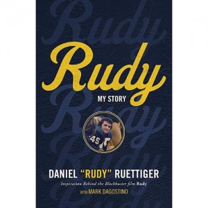 Rudy: My Story by Rudy Ruettiger, Mark Dagostino