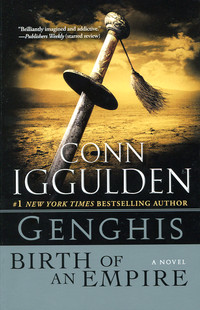 Book Review Genghis Birth of an Empire by Conn Iggulden