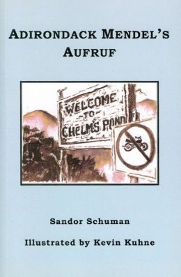 Book Review Adirondack Mendels Aufruf Welcome to Chelms Pond by Sandor Schuman