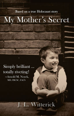 Book Review My Mother’s Secret Based on a True Holocaust Story by J.L. Witterick