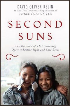 Book Review Second Suns Two Doctors and Their Amazing Quest to Restore Sight and Save Lives by David Oliver Relin