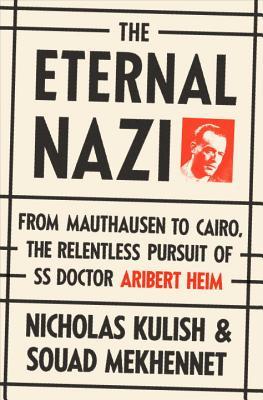 Book Review The Eternal Nazi by Nicholas Kulish