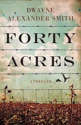 Book Review Forty Acres by Dwayne Alexander Smith