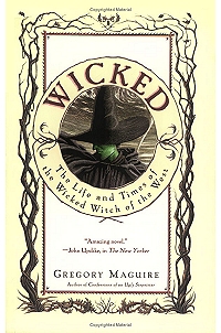 Book Review Wicked The Life and Times of the Wicked Witch of the West by Gregory Maguire